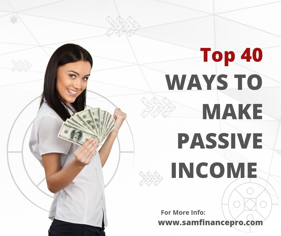 Best 40 Ways to Make Passive 2024 Sam Finance Pro